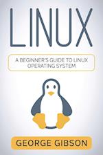 Linux: A Beginner's Guide to Linux Operating System 