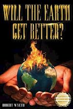 Will The Earth Get Better? 