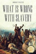 What Is Wrong With Slavery 