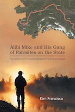 Alibi Mike and His Gang of Parasites on the State