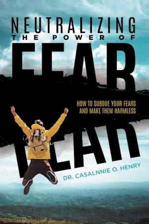 Neutralizing The Power Of Fear