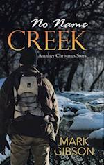 No Name Creek: Another Christmas Story 