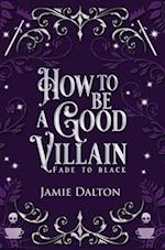 How to Be a Good Villain