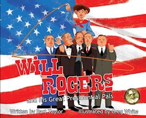 Will Rogers and His Great Presidential Pals