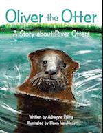 Oliver the Otter: A Story About River Otters 