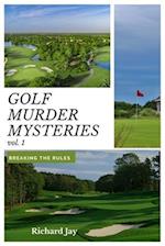 Golf Murder Mysteries: Breaking The Rules Vol. 1 