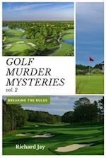 Golf Murder Mysteries: Breaking The Rules Vol. 2 
