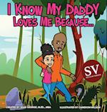 I Know My Daddy Loves Me Because (SV)...