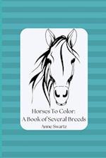 Horses To Color: A Book of Several Breeds 