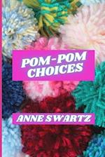 Pom-Pom Choices 