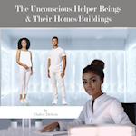 The Unconscious Helper Beings and Their Homes 