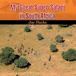 My great Super Safari in South Africa 