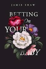 Betting On Your Baby