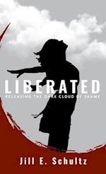 Liberated: Releasing the Dark Cloud of Shame 