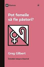 Pot femeile s&#259; fie p&#259;stori? (Can Women Be Pastors?) (Romanian)