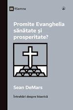 Promite Evanghelia s&#259;n&#259;tate &#537;i prosperitate? (Does the Gospel Promise Health and Prosperity?) (Romanian)