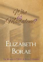 Who Is Madalene?: The Women of T.H.E.T.A. Book 2: Hannah 