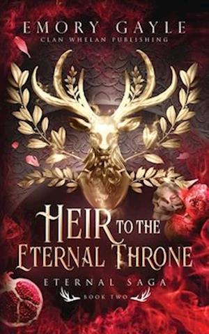 Heir to the Eternal Throne: Eternal Saga Book 2