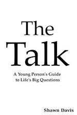 The Talk: A Young Person's Guide to Life's Big Questions 