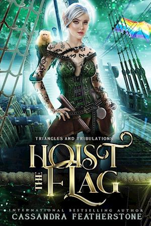 Hoist the Flag: A Steamy/Humorous/Paranormal Adventure Romance