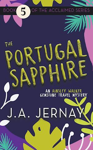 The Portugal Sapphire (An Ainsley Walker Gemstone Travel Mystery)