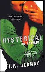 Hysterical For Harvard (A Jake Logan Private Tutor Mystery) 