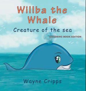 Willba the Whale: Coloring Book Edition