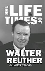 The Life and Times of Walter Reuther: An Unfinished Liberal Legacy 