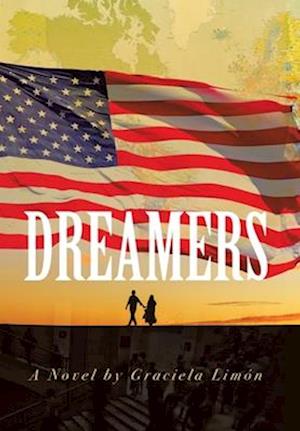 Dreamers: A Novel