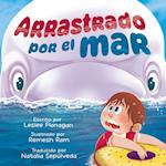 Arrastrado Por el Mar