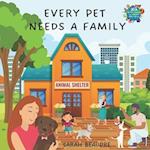 Every Pet Needs a Family: A Children's Book About Pet Adoption 