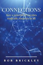 Connections: How a Network of Energies Magically Connects Us All: How a Network of 