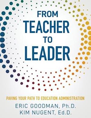 From Teacher To Leader: Paving Your Path To Education Administration