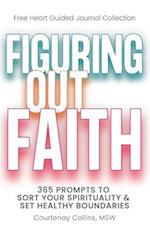 Figuring Out Faith: 365 Prompts to Sort Your Spirituality & Set Healthy Boundaries 