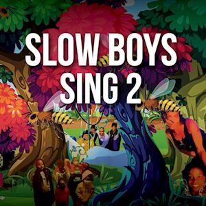 Slow Boys Sing 2