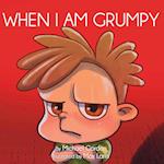 When I Am Grumpy