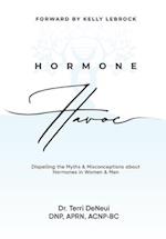 Hormone Havoc: Dispelling the Myths & Misconceptions about Hormones in Women and Men 