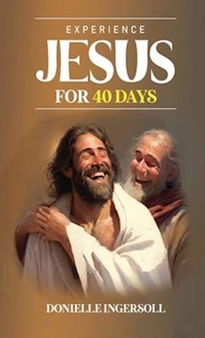 Experience Jesus for 40 Days