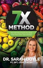 7X Method: The Truth About Food & Your Body That's Never Been Told Until Now 