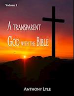 A Transparent God through the Bible : Volume 1 