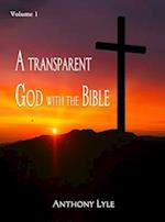 A Transparent God through the Bible : Volume 1 