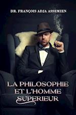 LA PHILOSOPHIE ET L''HOMME SUPERIEUR