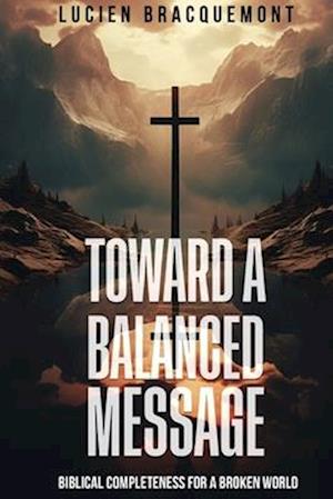 Toward a Balanced Message