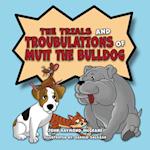 The Trials and Troubulations of Mutt the Bulldog 