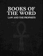 Books of the Word: Law and the Prophets 