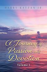 A Journey of Passion and Devotion Volume 1 