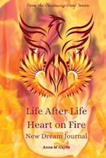 Life After Life Heart On Fire New Dream Journal 