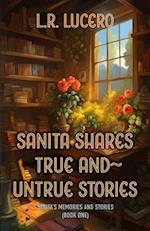 Sanita Shares True and Untrue Stories