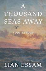 A Thousand Seas Away