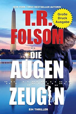 Die Augenzeugin (Ein Thriller) (Große Druckausgabe)